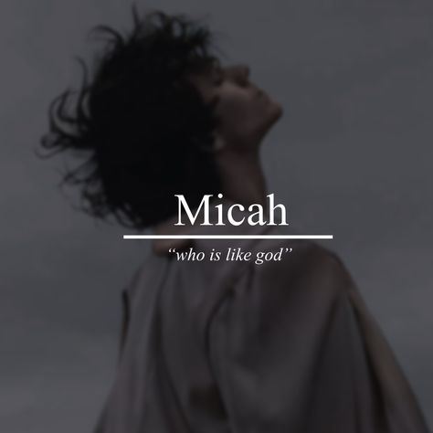 Mysterious Male Names, Beautiful Boy Names With Meaning, Male God Names, Fantasy Names And Meanings, Pretty Names For Boys, Micah Aesthetic, Mystical Names Male, Micah Name, Male Names Ideas