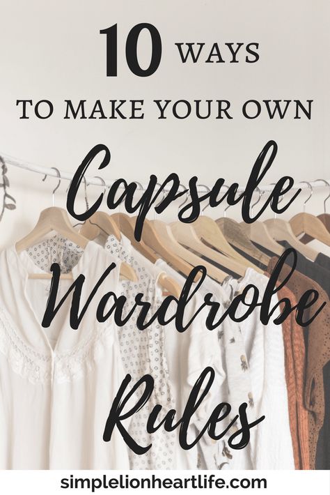 10 Ways to Make Your Own Capsule Wardrobe Rules Capsules Wardrobe, Capsule Style, Declutter Your Closet, Minimalist Mom, Project 333, Wardrobe Capsule, Minimalist Capsule Wardrobe, Wardrobe Planning, Fashion Minimalist