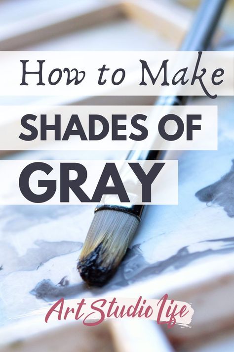 How To Mix Gray Acrylic Paint, How To Make Grey Paint, Gray Scale Painting, What Colors Make Grey, Paint Colors Gray, Shades Of Gray Paint, Different Shades Of Gray, Shades Of Grey Paint, How To Mix Colors