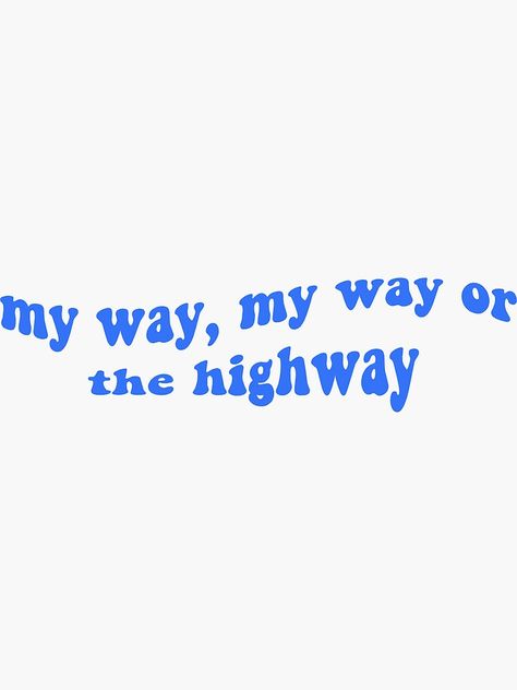 My Way Or The Highway Quotes, Blue Wall Collage, My Way Or The Highway, College Walls, Blue Quotes, Bedroom Wall Collage, Blue Words, Baby Blue Aesthetic, Light Blue Aesthetic