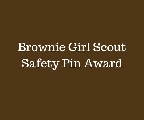 Girl Scout virtual badges, patches, pins: Safety Pin award | BigCrazyLife Brownie Safety Award, Girl Scout Badges Requirements, Girl Scout Brownie Badges, Emergency Contact List, Brownie Badges, Girl Scouts Brownies, Brownie Scouts, Patches And Pins, Brownie Girl Scout