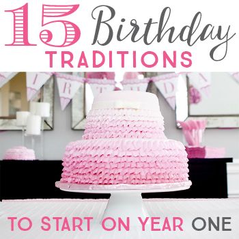 15 special birthday traditions you can start at your baby's first birthday - though it's never too late to start new birthday traditions at any age! Special 1st Birthday Ideas, Traditions To Start On 1st Birthday, 1st Birthday Special Ideas, First Birthday Special Ideas, 1st Birthday Must Do, 1st Birthday Traditions, First Birthday Traditions Ideas, 1st Birthday Traditions To Start, Birthday Traditions To Start At 1