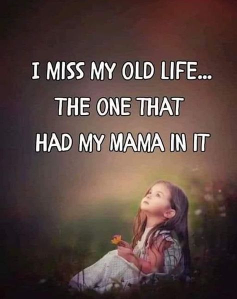 I Miss My Old Life, Miss My Mom Quotes, Love My Mom Quotes, I Love Coffe, Mom In Heaven Quotes, Miss You Mom Quotes, Mom I Miss You, Dear Mama, Mama June