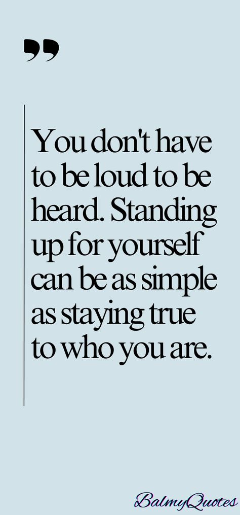 Discover inspiring and bold quotes about standing up for yourself and owning your worth. Pin these empowering quotes to remind yourself to always prioritize self-respect and bravery. Ways To Stand Up For Yourself, Quotes About Becoming Yourself, Speaking Up For Yourself Quotes, Back And Forth Quotes, Quotes About Fitting In, Be Your Authentic Self Quotes, Being Supportive Quotes, Stop Explaining Yourself Quotes, Be Easy On Yourself Quotes