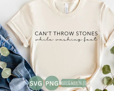 Can’t Throw Stones While Washing Feet Quote, Stone Tattoo, Christian Clothes, Apple Festival, Cricut Shirts, Festival Ideas, Happy Clothes, Trendy Shirt Designs, Chalk It Up