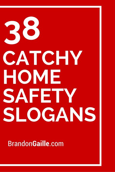 38 Catchy Home Safety Slogans Industrial Safety Slogans, Funny Safety Slogans, Workplace Safety Quotes, Slogan On Environment, Road Safety Slogans, Workplace Safety Slogans, Sales Slogans, Patriotic Slogans, Home Safety Checklist