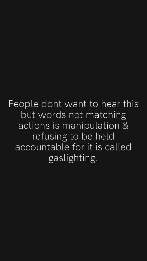 Easily Manipulated Quotes, I Will Not Be Manipulated Quotes, Done Being Manipulated Quotes, Stop Being Manipulated, Lack Accountability Quotes, People Who Can’t Take Accountability, Words Not Matching Actions, Manipulating People Quotes, Quotes About Gaslighting