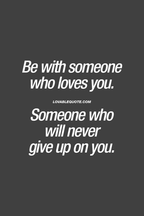 Never Give Up On Someone You Love, Giving Up On Love Quotes, Upbeat Quotes, Lovable Quotes, Give Up On You, Be With Someone Who, Hugot Quotes, Never Give Up Quotes, Giving Up On Love