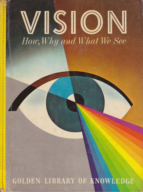 Pop Circus: Retro Book Fair: 'Vision - How, Why, and What We See' Rainbow Johnson, Vision Book, American Accent, Vision Eye, Vintage Book Covers, Book Fair, Eye Art, An Eye, Book Cover Design