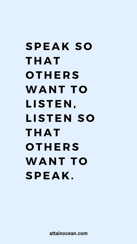 Speak Life Into Others, Listening Quotes Communication, Listen More Than You Speak, Quotes About Communication At Work, Work Communication Quotes, Communication Skills Quotes, Communication Quotes Workplace, Good Communication Quotes, Effective Communication Quotes