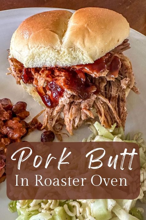 Pork Butt sandwich with a side of beans and coleslaw. Recipes For A Roaster Oven, Pork Loin In Roaster Oven, Cooking In A Roaster Oven, Nesco Roaster Oven Recipes, Pulled Pork Electric Roaster, Pulled Pork In Nesco Roaster, Pork Shoulder In Electric Roaster, Pork Roast In Roaster Oven, Electric Oven Roaster Recipes