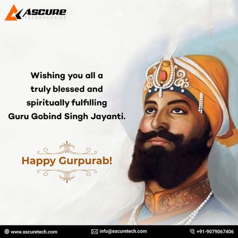 On the auspicious occasion of Guru Gobind Singh Jayanti, he inspires you to achieve all your goals, and bless you with peace and bestow you with eternal joy and happiness. The entire family of Ascuretech wishes you all Guru Parab. HAPPY GURU GOBIND SINGH JI JAYANTI #happyguruparb #gurugobindsinghjayanti #GuruGobindSingh #ascure #ascuretech Gurugobindsingh Ji, Gurpurab Wishes, Guru Gobind Singh Jayanti, Guru Purab, Guru Gobind Singh Ji, Guru Nanak Jayanti, Guru Gobind Singh, Good Morning Image Quotes, Golden Temple