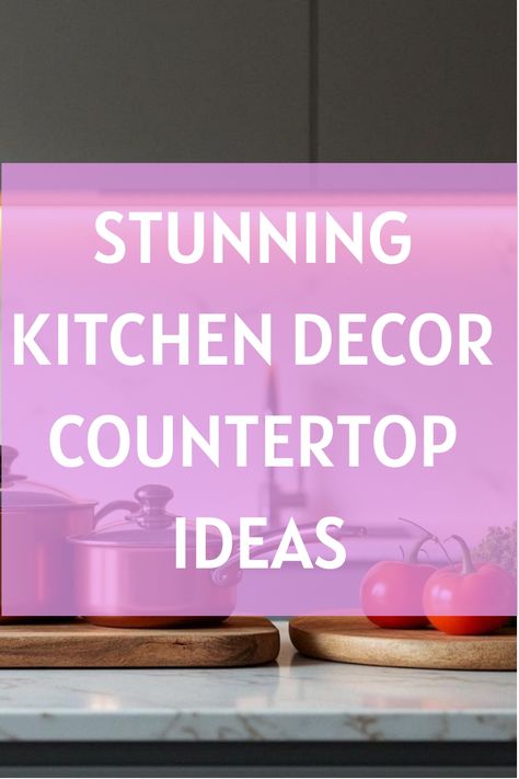 Stunning Kitchen Decor Countertop Ideas Ideas For Kitchen Countertops Decor, Decorating Kitchen Counters, Ideas For Kitchen Countertops, Counter Top Ideas, Kitchen Countertop Design, Kitchen Countertop Trends, Kitchen Countertop Decor Ideas, Decorating Kitchen Countertops, Kitchen Decor Countertop