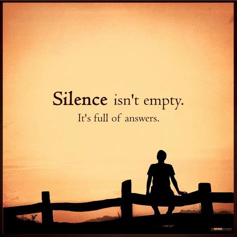 ...but your silence says it all... Your Silence Says It All, Power In Silence Quotes, Silence Says It All Quotes, The Art Of Silence Quotes, Make Moves In Silence Quotes, Silence Retreat, The Power Of Silence Quote, Silence Cannot Be Misquoted, Day Of Silence