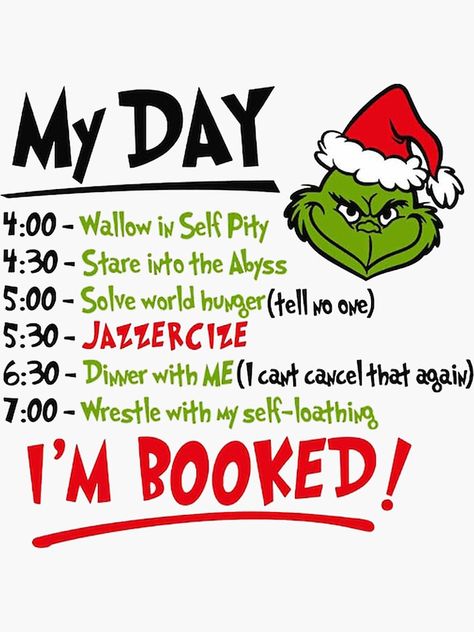 "My Day Grinch Booked" Sticker for Sale by mesonmenyer Grinch Quites, Grinch Sayings Christmas, Grinch Gift Tags Free Printable, Grinch Sayings Quotes Free Printables, Grinch Sayings Quotes Funny, Grinch Quotes Funny, Grinch Wedding, Christmas Day Aesthetic, The Grinch Quotes