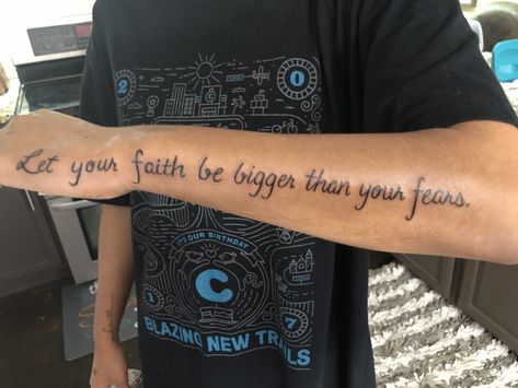 Let your faith be bigger than fears tattoo Faith Fear Tattoo, Let Your Faith Be Bigger Than Your Fear Tattoo, Fear Tattoo, Family Quotes Tattoos, Tattoo Quotes For Women, Cool Forearm Tattoos, Modern Tattoos, Cs Lewis, Tattoo Set