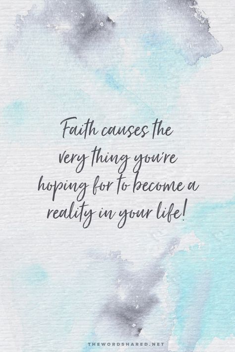 Faith causes the very thing you’ve been hoping for to become a reality in your life! Have faith! #GoodNews #Wisdom #Inspiration #Faith #FaithQuote Quotes Of Hope Encouragement, Faith Meaning Quotes, I Have Faith In You Quotes, Have Faith Quotes, Faith Meaning, Having Faith Quotes, I Have Faith, Quote Time, Having Faith