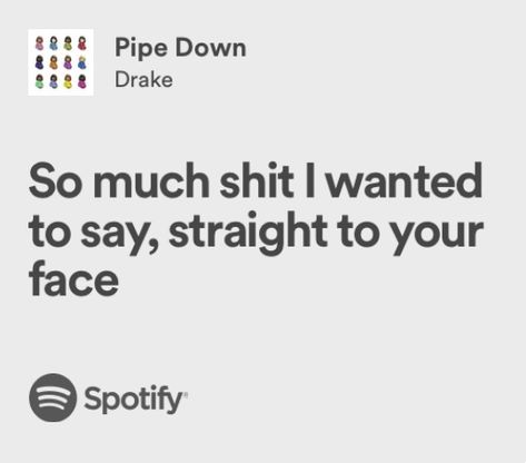 Drake (lyrics), Songs That Describe Me, Drake Lyrics, Rap Lyrics Quotes, Meaningful Lyrics, Music Spotify, Song Lyric Quotes, Spotify Lyrics, Lyrics Aesthetic