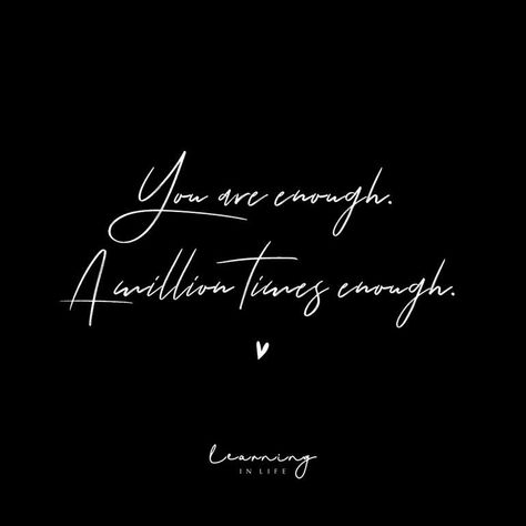 You Are Enough Tattoo, Struggle Tattoo, You Are Enough Quote, Enough Tattoo, Calligraphy Tattoo, My Everything, Time Tattoos, Positive Vibes Only, You Are Enough