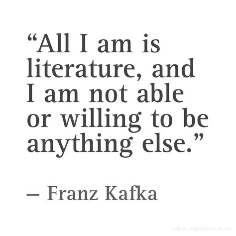 To Be Loved By A Writer, Frank Kafka Quotes, Kafka Poetry, Kafka Poems, English Literature Quotes, Franz Kafka Quotes, Classic Literature Quotes, Kafka Quotes, Writer Aesthetic