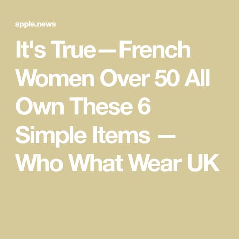 It's True—French Women Over 50 All Own These 6 Simple Items — Who What Wear UK French Style Over 50, French Women Style Over 50, French Women Over 50, French Winter Style, French Minimalist Style, Style Over 50, French Women Style, Over 50 Womens Fashion, French Chic