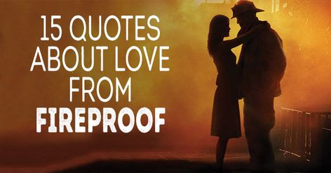 Fireproof Quotes Movie, Fireproof Marriage Challenges, Fireproof Quotes, Funny Relationship Status, Daring Quotes, Needing You Quotes, Marriage Challenge, Love Dare, Prayer For Husband