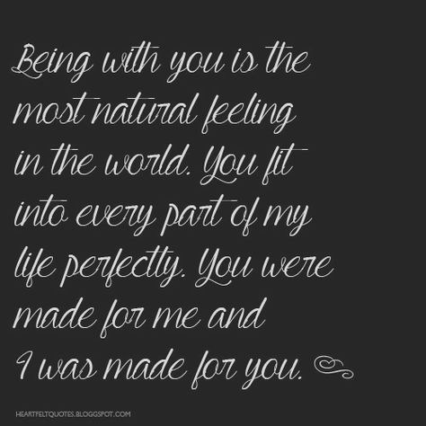 You were made for me and I was made for you. | Love Quotes We Were Made For Each Other, We Still Love Each Other Quotes, We Are Made For Each Other Quotes, Made For Each Other Quotes, Loving Thoughts, Our Love Quotes, Card Quotes, Power Couples, Soul Mate Love