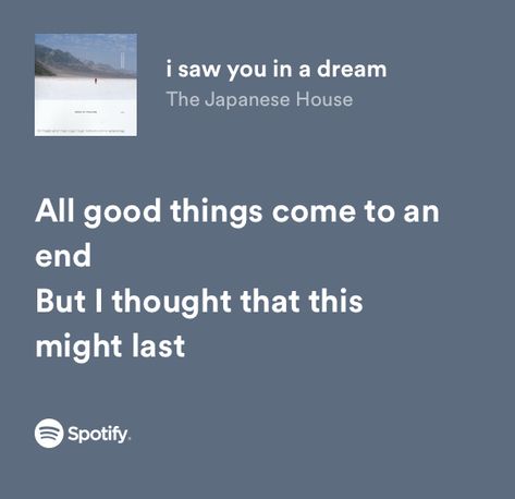 Saw You In A Dream The Japanese House, I Saw You In A Dream The Japanese House, I Saw You In My Dreams, Recommended Songs, The Japanese House, H.e.r Lyrics, Japanese Song, Meaningful Lyrics, Dont Kill My Vibe