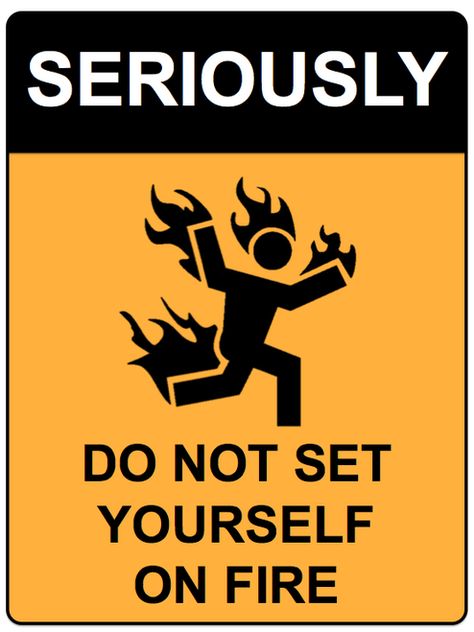 Every so often you find a good use for a funny safety sign or funny warning label. Here are some of our favorite funny safety and warning signs available for purchase. Fire Funny, Fire Wall, A Sign, On Fire, Danger Sign, Signs, Funny, Wall