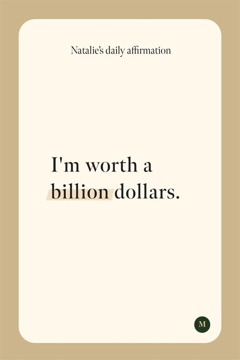 Natalie was a woman who believed she was worth a billion dollars. She carried herself with confidence and treated everyone with respect. Her life lesson: Your worth is not determined by your bank account. It is determined by your character and your actions. She lived her life to the fullest and inspired others to do the same. One day she got a call from... One Billion Dollars, 300 Million Dollars, 100 Million Dollars Bank Account, 50 Million Dollars Bank Account, 1 Billion Dollars Bank Account, Millions In Bank Account, 1 Million Dollars Bank Account, Billionaire Bank Account, Million Dollar Bank Account