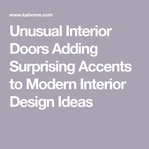 Unusual Interior Doors Adding Surprising Accents to Modern Interior Design Ideas Unique Interior Doors, Exterior Door Designs, Modern Interior Design Ideas, Contemporary Interior Doors, Wood Exterior Door, Doors Interior Modern, Wall Niche, Glass Doors Interior, Futuristic Interior