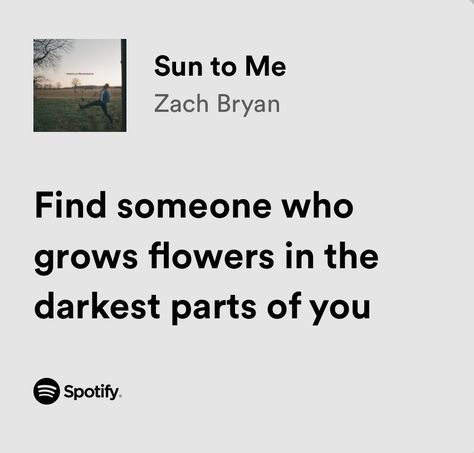 sun to me Zach Bryan Sun To Me Lyrics, Zach Bryan Spotify, Sweetest Of The Sunflowers Tattoo Zach Bryan, Sun To Me Zach Bryan, Sun To Me Lyrics, Quotes From Zach Bryan Songs, Meaningful Zach Bryan Lyrics, Zach Bryan Lyrics Something In The Orange, Me Lyrics