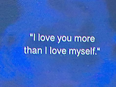 I Love You More Than Myself, Blue I Love You, I Love You More Than I Love Myself, I Love You More Than You Love Me, Dark Blue Love Aesthetic, Aesthetic I Love You, Dark Blue Aesthetic Words, Blue Relationship Aesthetic, I Like You Aesthetic