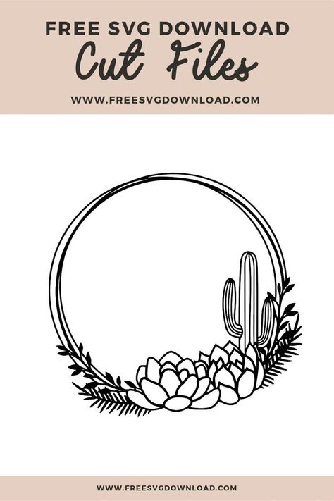 Cricut Succulent Svg Free, Southwest Svg Free, Plant Svg Free Cricut, Cactus Cricut Projects, Cricut Cactus Ideas, Floral Cricut Designs, Free Shirt Svg Files For Cricut, Free Cactus Svg, Free Succulent Svg Files For Cricut