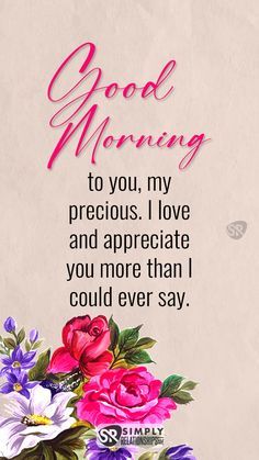 Good morning to you, my precious. I love and appreciate you more than I could say. You Are Special Quotes, Morning Messages For Him, Morning Message For Him, Night Love Quotes, Good Night Love Quotes, Messages For Him, My Precious, You Are Special, Night Love