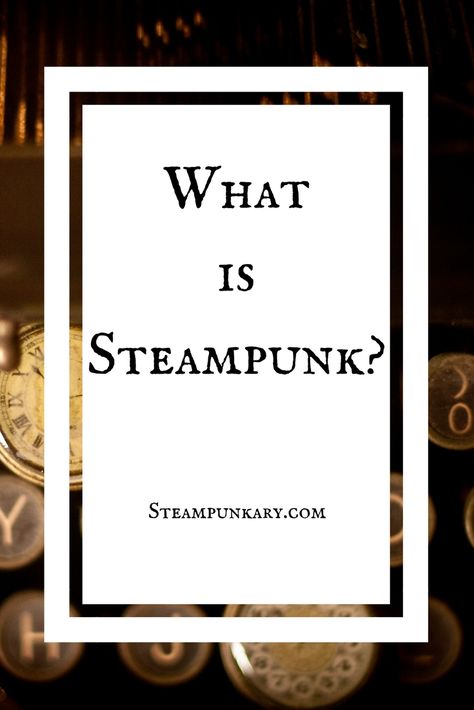 What is Steampunk? Newly rewritten and expanded  with lots more information. #steampunk #whatissteampunk Steampunk Diy Costume, What Is Steampunk, Steampunk Diy Crafts, Steampunk Movies, Steampunk Party, Steampunk Christmas, Steampunk Top Hat, Weekend Festival, Steampunk House