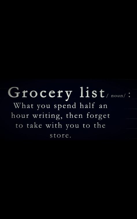 Grocery List. Grocery Captions Instagram, Grocery Shopping Quotes, Grocery Caption, Grocery Quotes, Grocery Shopping Funny Hilarious, Store Quote, Grocery Shopping Meme Funny, Funny Definition, Grocery Shop