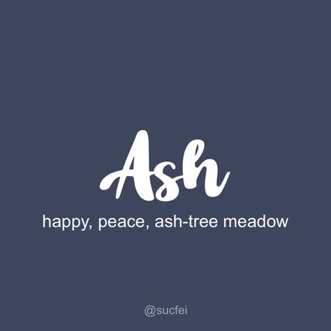 Ash Name Meaning, Ash Name, Pretty Writing, Sweet Baby Names, Best Character Names, Fantasy Names, Beautiful Names, Ash Tree, Cafe Ideas