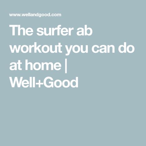 The surfer ab workout you can do at home | Well+Good Surfer Workout At Home, Surf Workout At Home, Surfer Workout, Yoga For Surfers, High Plank, Plank Jacks, Professional Surfers, Pro Surfers, Russian Twist