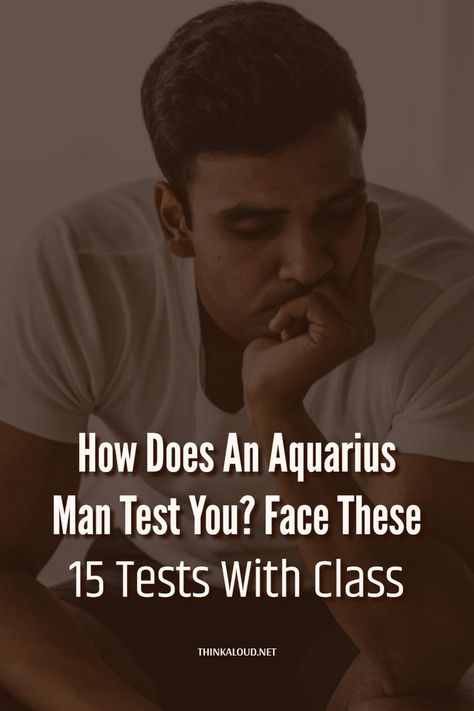 Aquarius Men Traits, Aquarius Facts Men, Aquarius Man Traits, Aquarius Love Match, Aquarius Men In Bed, Aquarius And Virgo, Aquarius Men Love, Zodiac Signs In Order, Aquarius Personality Traits