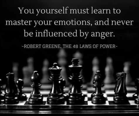 Learn to master your emotions, The 48 Laws of Power Laws Of Power Quotes, Motivational Things, Chess Playing, Chess Tattoo, Chess Quotes, Laws Of Power, Chess Tactics, Gaming Aesthetic, Chess Moves