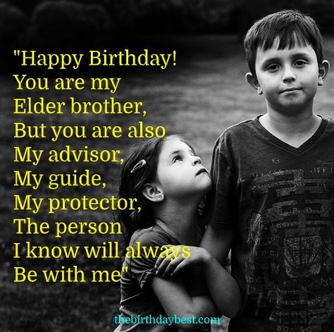 Happy Birthday Wishes for Elder Brother: All of us who have elder brothers can confirm what is always said, that they are taking care of us at all times. So on his birthday, a nice gesture is to send him a beautiful happy birthday Wishes.Birthday Wishes for Elder BrotherFor this special... Elder Brother Quotes, Birthday Wishes For Bhai, Happy Birthday Bro Wishes, Happy Birthday Bhai Wishes, Happy Birthday Bhaiya, Beautiful Happy Birthday Wishes, Happy Birthday Brother Wishes, Happy Birthday Big Brother, Happy Birthday My Brother