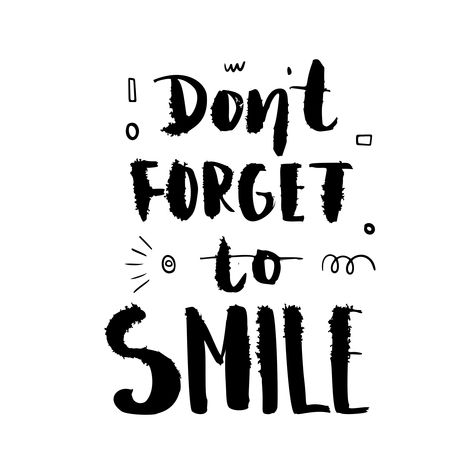 Don't forget to smile. Lettering phrase Dont Forget To Smile, Post Traumatic, Don't Forget, Mood Board, Quick Saves