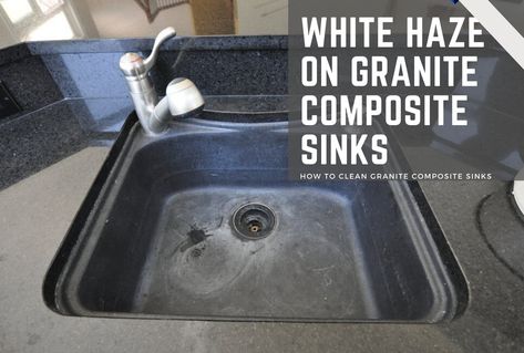 White Haze On Granite Composite Sinks – Supreme Surface Cleaners How To Clean Black Granite Sink, How To Clean Black Sink, Black Granite Sink, Granite Sinks, Colored Sinks, Granite Composite Kitchen Sink, Sink Cleaning, Granite Quartz Countertops, How To Clean Granite