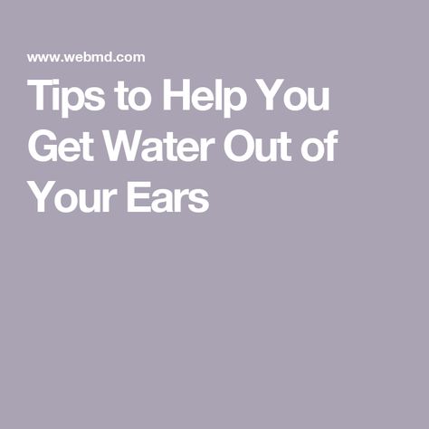 Tips to Help You Get Water Out of Your Ears Unplug Ears Naturally, How To Get Water Out Of Your Ear, Water In Ear Remedy, How To Unplug Ears, Water In Ear, Swimmers Ear, Inner Ear, Me Clean, Get It