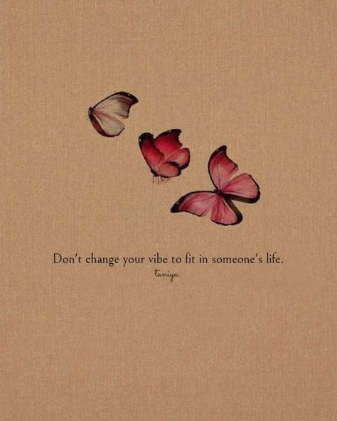 Don't Change Yourself Quotes Feelings, Captions For Positive Vibes, Trust Quotes Relationship Positive, My Vibe Right Now Is Just Living Life, Just Friends Quotes, Short Meaningful Quotes, Christian Quotes Wallpaper, Positive Vibes Quotes, Butterfly Quotes