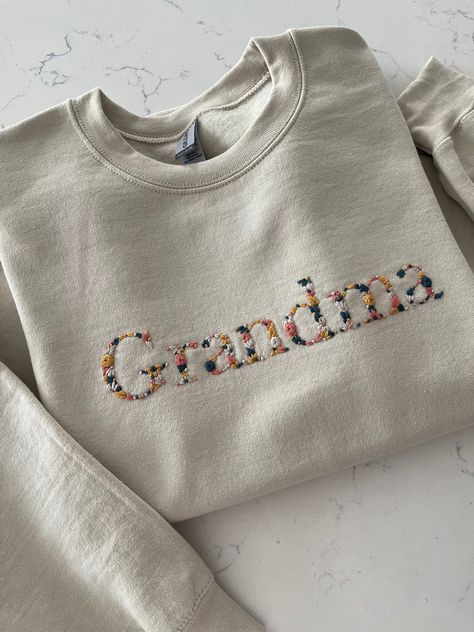 Hand Embroidered Name Sweatshirt, Embroidered Grandma Sweatshirt, Grandma Embroidered Sweatshirt, Embroidery For Grandma, Grandma Embroidery, Embroidered Names, Grandma Sweatshirt, Where The Magic Happens, Grandma's Garden