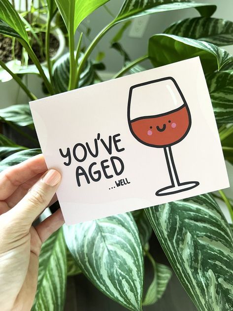 You've aged ... well wine pink card against greenery Birthday Card Wine Theme, Wine Lover Gift Ideas, Wine Birthday Gift Ideas, Wine Themed Birthday Cards, Alcohol Birthday Cards, Wine Drawing, Wine Cards, Wine Birthday Cards, Happy Birthday Wine