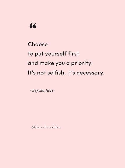 Read these inspirational choose yourself quotes and sayings to inspire you to make yourself a priority! #chooseyourself #chooseyourselfquotes #metimequotes Priority Yourself Quotes, Quotes Time Priority, Quotes Change Yourself, Making Yourself A Priority Quotes, Priorities Yourself Quotes, Self Priority Quotes, Quotes About Decision, Make Yourself A Priority Quotes, Quotes About Choosing Yourself