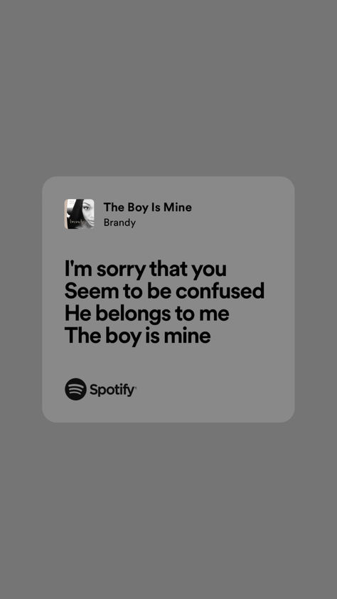 Wallpaper Songs Spotify, The Boy Is Mine Lyrics, Relatable Lyrics Spotify, Relatable Song Lyrics Spotify, Good Song Quotes, Deep Lyrics Songs, Relatable Song Lyrics, Funny Song Lyrics, Lyrics Deep